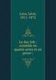 Le duc Job : com?die en quatre actes et en prose, Laya, L?on, 1811-1872 