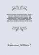 Thirteen months in the Rebel army : being a narrative of personal adventures in the infantry, ordnance, cavalry, courier, and hospital services ; with an exhibition of the power, purposes, earnestness, military despotism, and demoralization of the so, William G. Stevenson 