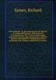 Fire analysed : or, the several parts of which it is compounded clearly demonstrated by experiments. The Teutonic philosophy proved true by the same experiments, and the manner and method of making electricity medicinal and healing confirmed by a var, Symes, Richard 