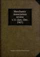 Merchants` Association review. v.11 (Jan.-Dec. 1907), Merchants' Association of San Francisco 