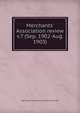 Merchants` Association review. v.7 (Sep. 1902-Aug. 1903), Merchants' Association of San Francisco 
