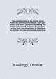 The confederation of the British North American provinces microform : their past history and future prospects, including also British Columbia & Hudson's Bay territory, with a map, and suggestions in reference to the true and only practicable rou, Rawlings, Thomas 