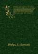 A treatise on the importance of extending the British fisheries microform : containing a description of the Iceland fisheries, and of the Newfoundland fishery and colony : together with remarks and propositions for the better supply of the metropolis, Phelps, S. (Samuel) 