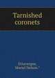 Tarnished coronets, D'Auvergne, Muriel Nelson.* 