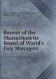 Report of the Massachusetts Board of World's Fair Managers, Massachusetts Board of Managers, World's Fair, 1893 