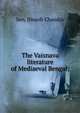 The Vaisnava literature of Mediaeval Bengal;, Sen, Dinesh Chandra 