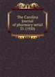 The Carolina journal of pharmacy serial, North Carolina Pharmaceutical Association,North Carolina Association of Pharmacists,North Carolina. Board of Pharmacy. Annual report,North Carolina Pharmaceutical Association. Year book,North Carolina Pharmaceutical Association. Proceedings of the an 