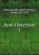 Ayat-i bayyinat. 1, Muhsinulmulk, Mahdi 'Ali Khan, Nawab, 1837-1907 