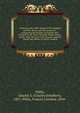 A history of the Willis family of New England and New Jersey and their ancestors : comprising the families of Farrand, Ball, Kitchell, Cook, Ward, Fairchild, Plume, Bruen, Smith, Treat, Pierson, Crane, Cooper, Sanford, Sheafe and others; to which is, Willis, Charles E. (Charles Ethelbert), 1857-,Willis, Frances Caroline, 1834- 