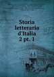 Storia letteraria d'Italia, Bertoni, Giulio, 1878-1942,Belloni, Antonio, 1868-1934,Concari, Tullo,Flamini, Francesco, 1868-1922,Giussani, Carlo, 1840-1900,Mazzoni, Guido, 1859-1943,Rossi, Vittorio, 1865-1938,Solerti, Angelo, 1865-1907,Volpi, Guglielmo,Novati, Francesco, 1859-19 