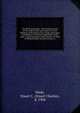 The Wade genealogy : being some account of the origin of the name, and of the lost folkstory of the famous hero, Wada, particulars and pedigrees of famous Englishmen of the name : and genealogies of the families of Wade of Massachusetts and New Jerse, Wade, Stuart C. (Stuart Charles), d. 1904 