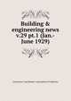 Building & engineering news. v.29 pt.1 (Jan.-June 1929), Contractors' and Dealers' Association of California 