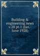 Building & engineering news. v.28 pt.1 (Jan.-June 1928), Contractors' and Dealers' Association of California 