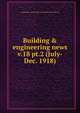 Building & engineering news. v.18 pt.2 (July-Dec. 1918), Contractors' and Dealers' Association of California 