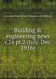 Building & engineering news. v.16 pt.2 (July-Dec. 1916), Contractors' and Dealers' Association of California 