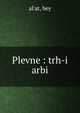 Plevne : trh-i arbi, al'at, bey 