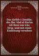 Das t?r?kh-i Zend?je, des Ibn 'Abd el-Ker?m 'Al? Riz? von ?r?z. Hrsg. und mit einer Einleitung versehen, Shirazi, 'Ali Riza ibn 'Abd al-Karim,Beer, Ernst 