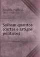 Saibam quantos (cartas e artigos politicos), Almeida, Fialho d', 1857-1911 