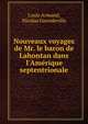 Nouveaux voyages de Mr. le baron de Lahontan dans l'Am?rique septentrionale, Lahontan, Louis Armand de Lom d'Arce, baron de, 1666-1715? 