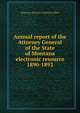 Annual report of the Attorney General of the State of Montana electronic resource. 1890-1892, Montana.Attorney General's Office 