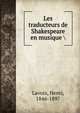 Les traducteurs de Shakespeare en musique, Lavoix, Henri, 1846-1897 