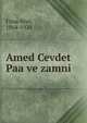 Amed Cevdet Paa ve zamni, Fima 'Alye, 1864-1924 