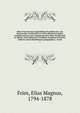 Eliae Fries Summa vegetabilium Scandinaviae, seu Enumeratio systematica et critica plantarum quum cotyledonearum, tum nemearum inter Mare Occidentale et Album, inter Eidoram et Nordkap, hactenus lectarum, indicata simul distributione geographica . Acced, Fries, Elias Magnus, 1794-1878 