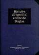 Histoire d'Hypolite, comte de Duglas, Aulnoy, Madame d' (Marie-Catherine), 1650 or 51-1705 