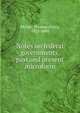 Notes on federal governments, past and present microform, McGee, Thomas D'Arcy, 1825-1868 