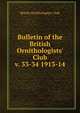 Bulletin of the British Ornithologists` Club. v. 33-34 1913-14, British Ornithologists' Club 