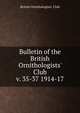 Bulletin of the British Ornithologists` Club. v. 35-37 1914-17, British Ornithologists' Club 
