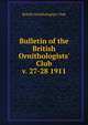 Bulletin of the British Ornithologists` Club. v. 27-28 1911, British Ornithologists' Club 