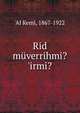 Rid m?verrihmi? 'irmi?, 'Al Keml, 1867-1922 