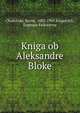 Kniga ob Aleksandre Bloke, Chukovski, Korne, 1882-1969,Knipovich, Evgeniia Fedorovna 