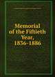 Memorial of the Fiftieth Year, 1836-1886, St Paul's English Evangelical Lutheran Church 