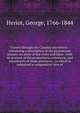 Travels through the Canadas microform : containing a description of the picturesque scenery on some of the rivers and lakes : with an account of the productions, commerce, and inhabitants of these provinces : to which is subjoined a comparative view, Heriot, George, 1766-1844 