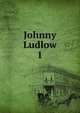 Johnny Ludlow, Wood, Henry, Mrs., 1814-1887,Sallie Bingham Center for Women's History and Culture. NcD,Leona Bowman Carpenter Collection of English and American Literature. NcD 