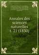 Annales des sciences naturelles, Audouin, Jean Victor, 1797-1841,Brongniart, Adolphe, 1801-1876,Dumas, J.-B (Jean-Baptiste), 1777-1861,Feugueray, Hugues-Marie, 1767-1826, printer,Tastu, Joseph, d. 1849, printer,Thuau, C., printer,Thuau, veuve, printer,Tilliard, Hippolyte, printer,No 