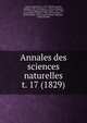 Annales des sciences naturelles, Audouin, Jean Victor, 1797-1841,Brongniart, Adolphe, 1801-1876,Dumas, J.-B (Jean-Baptiste), 1777-1861,Feugueray, Hugues-Marie, 1767-1826, printer,Tastu, Joseph, d. 1849, printer,Thuau, C., printer,Thuau, veuve, printer,Tilliard, Hippolyte, printer,No 