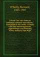 Life of Leo XIII from an authentic memoir microform : furnished by his order, written with the encouragement, approbation and blessing of His Holiness the Pope, O'Reilly, Bernard, 1823-1907 