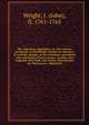 The American negotiator, or, The various currencies of the British colonies in America; as well the islands, as the continent microform : the currencies of Nova Scotia, Canada, New England, New York, East Jersey, Pensylvania sic, West Jersey, Marylan, Wright, J. (John), fl. 1761-1765 