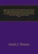 Report of J. Thomas Scharf, Commissioner of the Land Office of Maryland, from December 1st, 1888, to January 1st, 1890, to Governor Elihu E. Jackson, with a Series of Carefully Prepared Articles on Maryland's Resources, with a Description of Every Co, John Thomas Scharf 