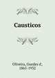 Causticos, Oliveira, Guedes d', 1865-1932 