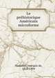 Le prehistorique Americain microforme, Nadaillac, marquis de, 1818-1904 