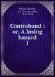 Contraband : or, A losing hazard, Whyte-Melville, G. J. (George John), 1821-1878 