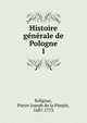 Histoire generale de Pologne, Solignac, Pierre Joseph de la Pimpie, 1687-1773 