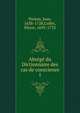 Abrege du Dictionnaire des cas de conscience, Pontas, Jean, 1638-1728,Collet, Pierre, 1693-1770 
