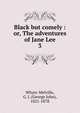 Black but comely : or, The adventures of Jane Lee, Whyte-Melville, G. J. (George John), 1821-1878 