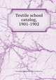 Textile school catalog, 1901-1902, Pennsylvania Museum and School of Industrial Art 