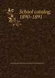 School catalog, 1890-1891, Pennsylvania Museum and School of Industrial Art 